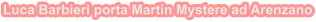 Luca Barbieri porta Martin Mystere ad Arenzano